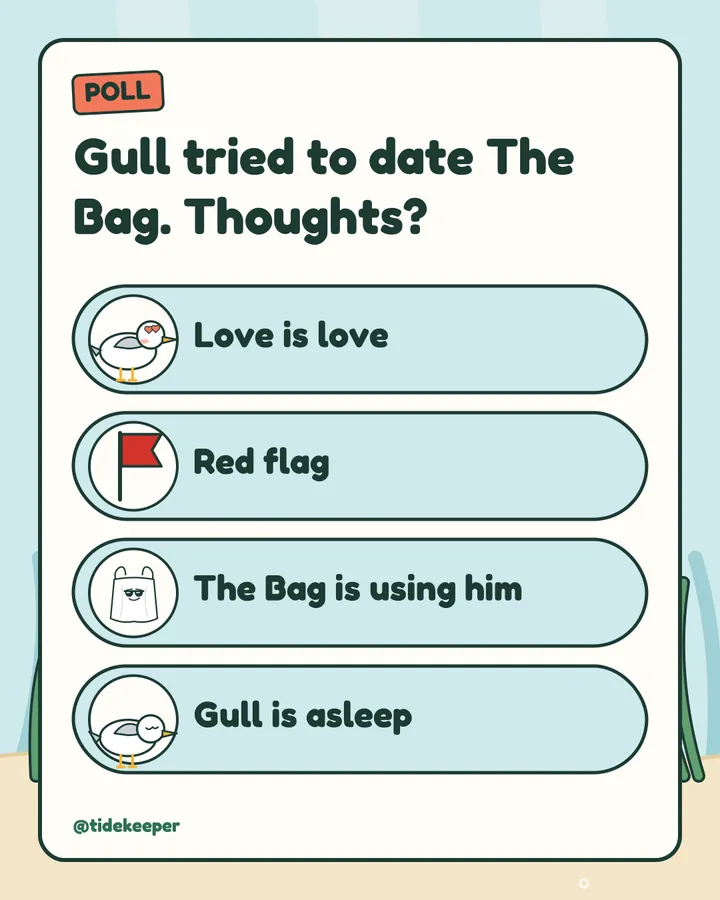 Poll: Gull tried to date The Bag. Thoughts?